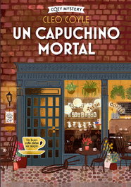 Un capuchino mortal (Cozy Mystery), Cleo Coyle - EDITORIAL ALMA