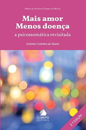 Mais Amor Menos Doença, António Coimbra de Matos - CLIMEPSI EDITORES