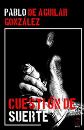 Cuestión de suerte, Pablo de Aguilar González - DOKUSOU EDITORIAL