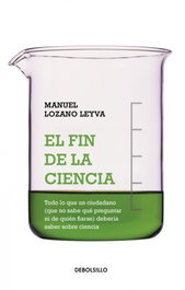 El fin de la ciencia, Manuel Lozano Leyva - DEBOLSILLO
