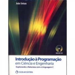 Introdução à Programação em Ciência e Engenharia, Joao Seixas - ESCOLAR EDITORA