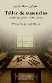 Taller de ausencias, Imanol Gómez Martín - Desvelo Ediciones