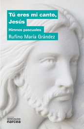 NARCEA, TU ERES MI CANTO JESÚS, Rufino María Grández - Narcea