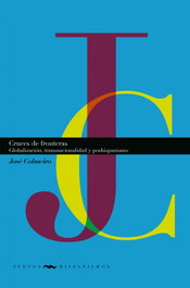 Cruces de fronteras, José Colmeiro - IBEROAMERICANA - VERVUERT