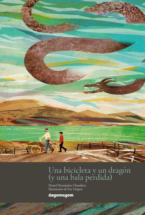 DEGOMAGOM UNA BICICLETA Y UN DRAGON (Y UNA BALA PERDIDA)