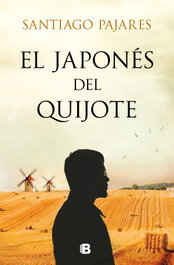 El japonés del Quijote, Santiago Pajares - EDICIONES B