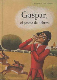 Gaspar, el pastor de liebres, Paco Livan/Lucie Mullerova - OQO