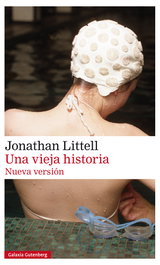 GALAXIA GUTENBERG, Una vieja historia, Jonathan Littell - GALAXIA GUTENBERG