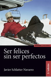 Ser felices sin ser perfecto, Javier Schlatter Navarro - EUNSA