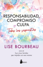 Responsabilidad, compromiso y culpa, Lise Bourbeau - SIRIO EDITORIAL
