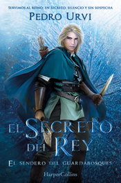 El secreto del rey: (El Sendero del Guardabosques, Libro 2), Pedro Urvi - HARPER COLLINS IBERICA