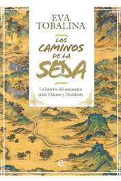 LA ESFERA DE LOS LIBROS, Los caminos de la seda. EDICION LUJO, Eva Tobalina - LA ESFERA DE LOS LIBROS