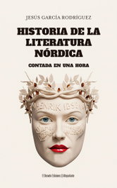 Historia de la literatura nordica contada en una hora, Jesus Garcia Rodriguez - DESVELO EDICIONES