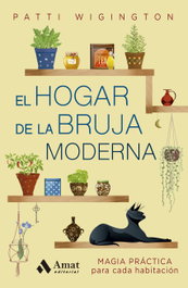 El hogar de la bruja moderna, Patti Wigington - AMAT EDITORIAL