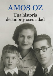 Una historia de amor y oscuridad, Amos Oz - SIRUELA