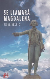 SE LLAMARÁ MAGDALENA, Pilar Berrio - EDITORIAL ADARVE