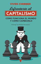 Enfrentarse al capitalismo, Vivek Chibber - VERSO LIBROS