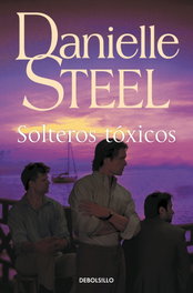 Solteros tóxicos, Danielle Steel - DEBOLSILLO