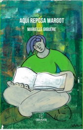 Aquí reposa Margot, Marielle Giguère - OBRADOR