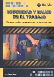 RA-MA, Seguridad y salud en el trabajo. Prevención, protección y bienestar - Elsa Rubio Duce