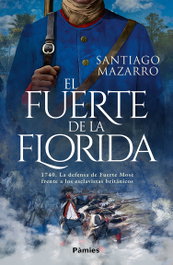 El fuerte de la Florida, Santiago Mazarro - PAMIES EDITORIAL