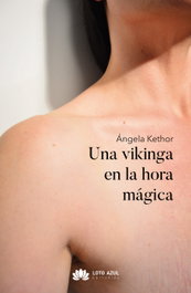 Una vikinga en la hora mágica, Ángela Kethor - LOTO AZUL