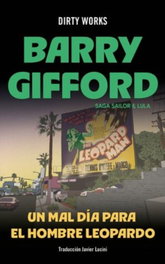 DIRTY WORKS, Un mal día para el hombre leopardo, Barry Gifford - DIRTY WORKS