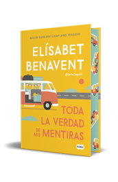 Toda la verdad de mis mentiras, Elisabet Benavent - Suma de Letras