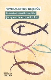 Vivir al estilo de Jesús, Jacques Leclerc du Sablon - Narcea
