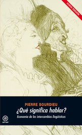AKAL, ¿que significa hablar?:economía intercambios lingüísticos, Pierre Bourdieu