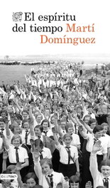 El espíritu del tiempo, Martí Domínguez - DESTINO