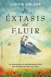 El éxtasis del fluir, Judith Orloff - OBELISCO EDICIONES
