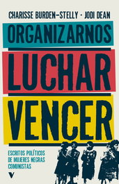 ORGANIZARNOS, LUCHAR, VENCER, Charisse Burden-Stelly, Jodi Dean - Verso Libros