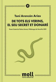 De tots els verins, el seu secret et donaré, Toni Arencón Arias - MOLL EDITORIAL