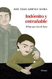 Indómito y entrañable, José Ángel Giménez Alvira - HERDER