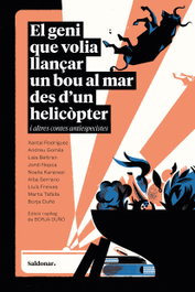 El geni que volia llançar un bou al mar des d'un helicòpter, Borja Duño - SALDONAR EDITORIAL