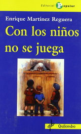 Con los niños no se juega, Enrique Martínez Reguera - POPULAR