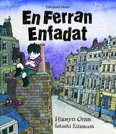 En Ferran enfadat, Hiawyn Oram / Satoshi Kitamura - EKARE EUROPA