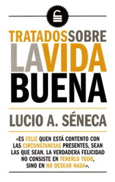 Tratados sobre la vida buena, Lucio A. Séneca - GET A BOOK