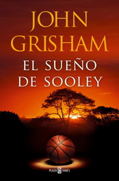 El sueño de Sooley, John Grisham - PLAZA & JANES