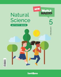SANTILLANA (26).NATURAL SCIENCE 5ºPRIM.ACTIVITY (NEW WORLD MAKERS)