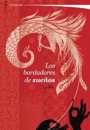 Los bordadores de sueños, Lu Xin - PRENSAS UNIV.ZARAGOZA