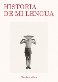 Historia de mi lengua, Claudia Apablaza - COMISURA