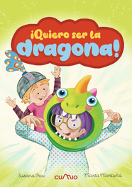 CUMIO, ¡Quiero ser la dragona! ('Leemos +6')