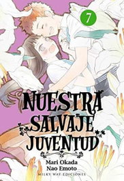 Nuestra salvaje juventud n 07, Mari Okada / Nao Emoto - MILKY WAY