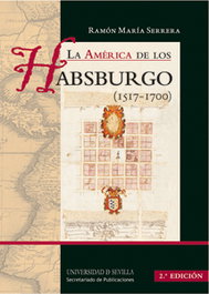 La america de los habsburgo 1517-1700, AA.VV. - UNIVERSIDAD DE SEVILLA