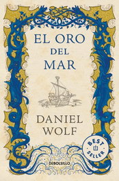 DEBOLSILLO, El oro del mar, Daniel Wolf