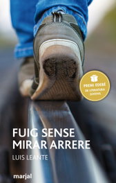 FUIG SENSE MIRAR ARRERE, Luis Leante - MARJAL
