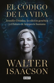 El código de la vida, Walter Isaacson - DEBATE