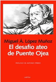 El desafío ateo de Puente Ojea, Miguel Ángel López Muñoz - LAETOLI